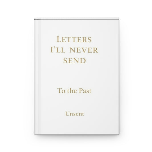 Letter's I'll Never Send: To The Past